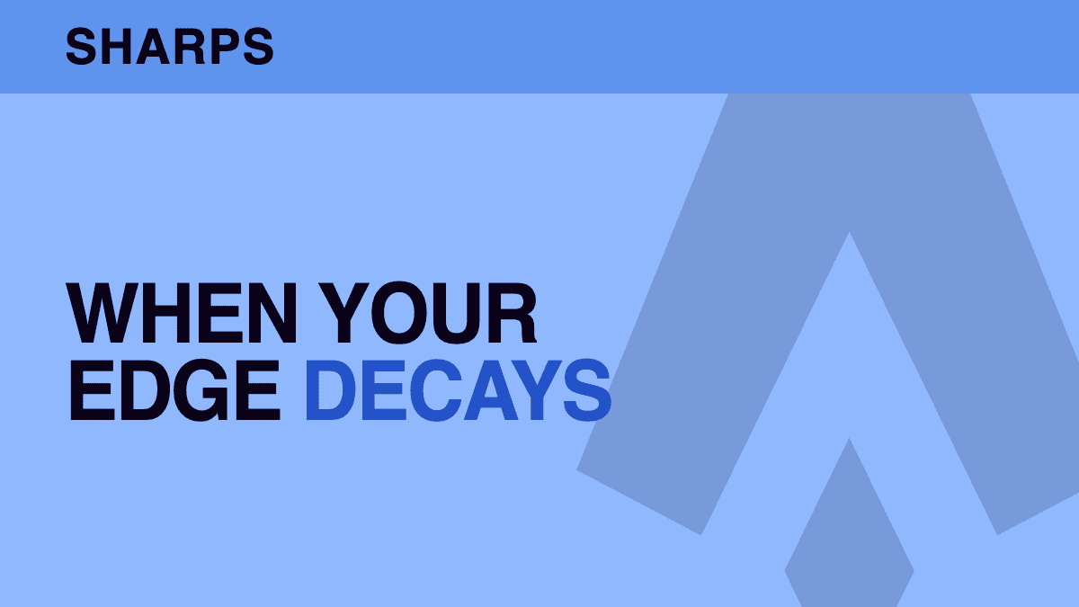 Edge decay — why your sweet spot stops working